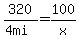 320%2F%284mi%29+=+100%2Fx
