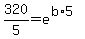 320%2F5=e%5E%28b%2A5%29