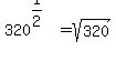 320%5E%281%2F2%29+=+sqrt%28320%29