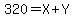320+=+X+%2B+Y
