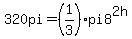 320+pi+=+%281%2F3%29+pi+8%5E2+h