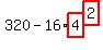 320-16%2Ahighlight_red%28+4+%29%5Ehighlight_red%28+2+%29