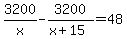 3200%2Fx-3200%2F%28x%2B15%29+=+48