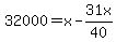32000=x-31x%2F40