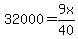 32000+=+9x%2F40