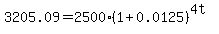 3205.09=2500%281%2B0.0125%29%5E%284t%29