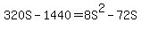 320S+-+1440+=+8S%5E2+-+72S