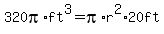 320pi%2Aft%5E3=pi%2Ar%5E2%2A20ft