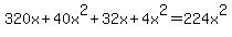 320x%2B40x%5E2%2B32x%2B4x%5E2=224x%5E2