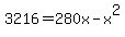 3216+=+280x+-+x%5E2