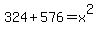 324%2B576=x%5E2