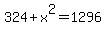 324%2Bx%5E2=1296