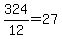 324%2F12=27