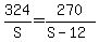 324%2FS+=+270%2F%28S+-+12%29