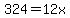 324=12x