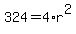 324+=+4%2Ar%5E2