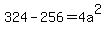 324-256=4a%5E2