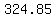 324.85