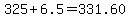 325%2B6.5=331.60