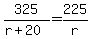325%2F%28r%2B20%29=225%2Fr