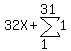 32X+%2B+sum%28+1%2C+1%2C+31+%29