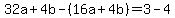 32a%2B4b-%2816a%2B4b%29=3-4