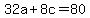 32a%2B8c+=+80