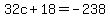 32c%2B18=-238