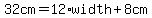32cm=12%2Awidth%2B8cm%29