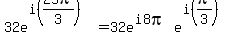 32e%5E%28i%2825pi%2F3%29%29+=+32e%5E%28i8pi%29+e%5E%28i%28pi%2F3%29%29