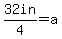 32in%2F4=a