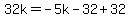 32k=-5k-32%2B32