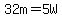 32m+=5W%29
