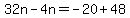 32n-4n=-20%2B48