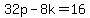 32p-8k=16