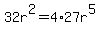 32r%5E2=4%2A27r%5E5