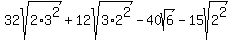 32sqrt%282%2A3%5E2%29%2B12sqrt%283%2A2%5E2%29-40sqrt%286%29-15sqrt%282%5E2%29