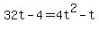 32t-4=4t%5E2-t