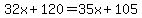 32x%2B120+=+35x%2B105