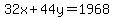 32x%2B44y=1968