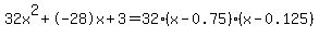 32x%5E2%2B-28x%2B3+=+32%28x-0.75%29%2A%28x-0.125%29