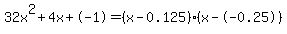 32x%5E2%2B4x%2B-1+=+%28x-0.125%29%2A%28x--0.25%29