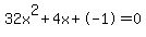 32x%5E2%2B4x%2B-1+=+0
