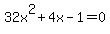 32x%5E2+%2B+4x+-+1+=+0