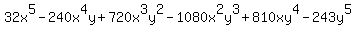 32x%5E5-240x%5E4y%2B720x%5E3y%5E2-1080x%5E2y%5E3%2B810xy%5E4-243y%5E5