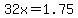 32x+=+1.75