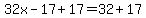 32x-17%2B17=32%2B17