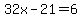 32x-21+=+6
