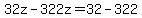 32z-322z=32-322