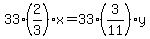 33%2A%282%2F3%29x=33%2A%283%2F11%29y